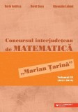 Concursul interjudețean de matematică &bdquo;Marian Țarină&rdquo; (Vol. 2) - Paperback brosat - Dorin Andrica, Dorel Duca, Gheorghe Lobonț - Paralela 45 educațion