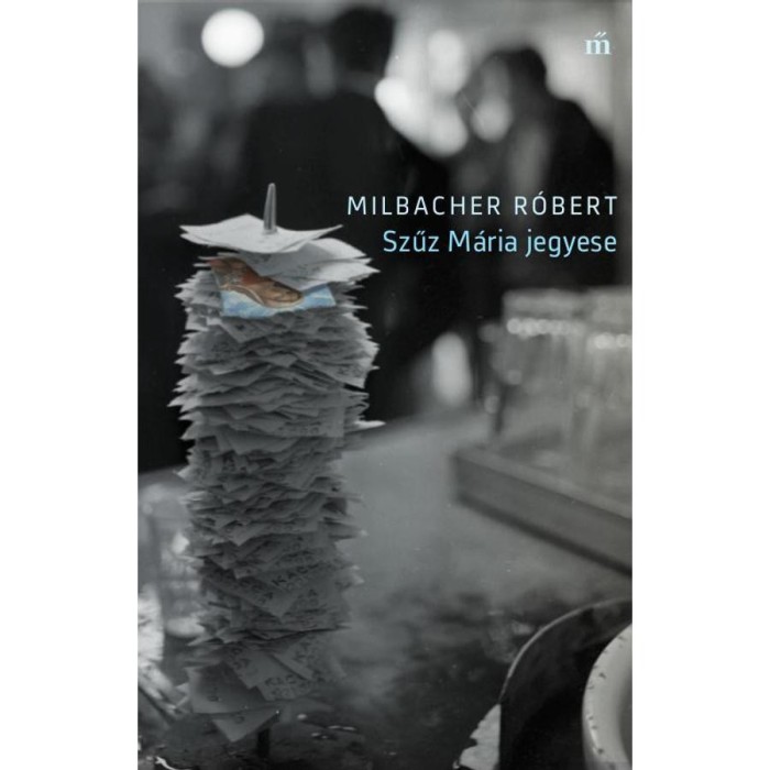 Szűz M&aacute;ria jegyese - Milbacher R&oacute;bert