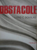 Obstacole - Lloyd C. Douglas