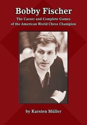 Bobby Fischer: The Career and Complete Games of the American World Chess Champion foto