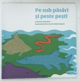 PE SUB PASARI SI PESTE PESTI de DANIEL ABAIANIT ... SVETLANA CARSTEAN , 2020 * BOGATR ILUSTRATA