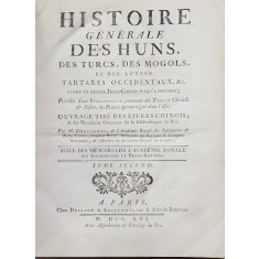 Histoire Generale des Huns, des Turcs, des Mongols, et des autres Tartares Occidentaux,Tom II şi Tom III, par M Deguignes, Paris 1656