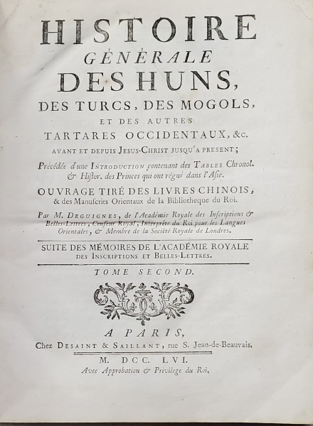 Histoire Generale des Huns, des Turcs, des Mongols, et des autres Tartares Occidentaux,Tom II şi Tom III, par M Deguignes, Paris 1656