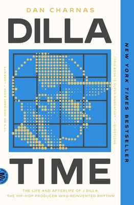 Dilla Time: The Life and Afterlife of J Dilla, the Hip-Hop Producer Who Reinvented Rhythm foto
