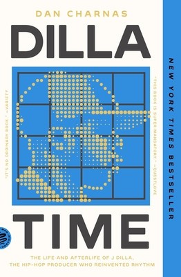 Dilla Time: The Life and Afterlife of J Dilla, the Hip-Hop Producer Who Reinvented Rhythm foto