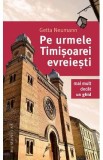 Pe urmele Timisoarei evreiesti - Getta Neumann