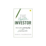 The Humble Investor: How to Find a Winning Edge in a Surprising World