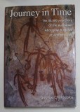 JOURNEY IN TIME - THE 50.000 - YEAR STORY OF THE AUSTRALIAN ROCK ART OF ARNHEM LAND by GEORGE CHALOUPKA , ANII &#039;2000