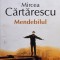 Mircea Cartarescu - Mendebilul