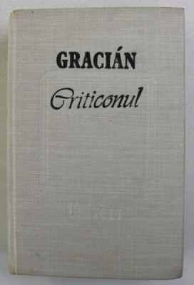 CRITICONUL de GRACIAN , Bucuresti 1987 foto