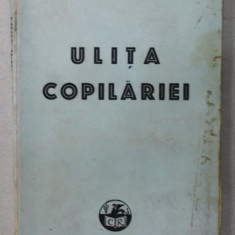 ULITA COPILARIEI de IONEL TEODOREANU , 1943, COPERTA BROSATA CU URME DE UZURA