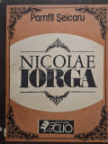 Pamfil Seicaru - Nicolae Iorga (editia 1991)