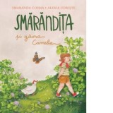 Smarandita si gaina Camelia - Smaranda Cosma