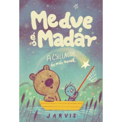 Medve &amp;eacute;s Mad&amp;aacute;r - A csillagok &amp;eacute;s m&amp;aacute;s mes&amp;eacute;k - Jarvis foto