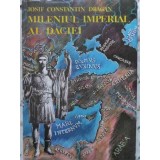 MILENIUL IMPERIAL AL DACIEI-JOSIF CONSTANTIN DRAGAN-216854