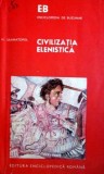Cumpara ieftin Civilizatia elenistica - Mihai Gramatopol