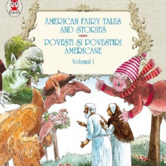 American Fairy Tales and Stories. Povesti si povestiri americane Vol.1