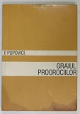 GRAIUL PROOROCIILOR de P. POPOVICI , ANII &#039;90 , PREZINTA PETE SI HALOURI DE APA *