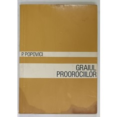 GRAIUL PROOROCIILOR de P. POPOVICI , ANII &#039;90 , PREZINTA PETE SI HALOURI DE APA *