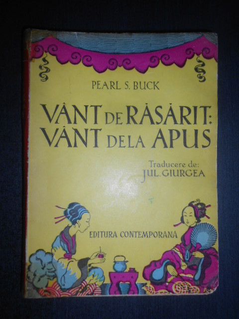 Pearl S. Buck - Vant de rasarit: Vant de la apus (editie veche)