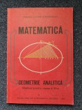 MATEMATICA GEOMETRIE ANALITICA MANUAL PT CLASA A XI-A - C Udriste, V Tomuleanu