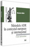 Metodele ADR in context european si international - Manuela Sirbu