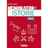 Memorator de istorie pentru liceu - Emilian Colceru