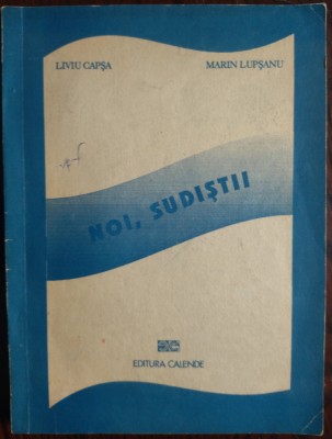 LIVIU CAPSA / MARIN LUPSANU: NOI, SUDISTII (ANTOLOGIE DE VERSURI / 1995) [DEDICATIE / AUTOGRAF MARIN LUPSANU] foto