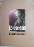 Eclesiastul Beniamin Faragau Carte Religioasa Antichizata Stare Buna Cu Sublinieri