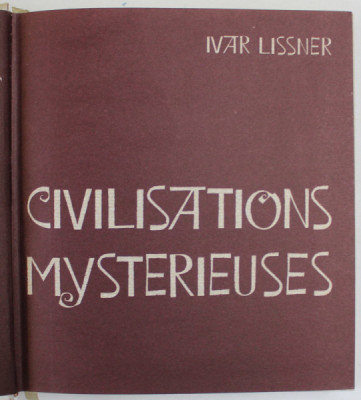 CIVILISATIONS MYSTERIEUSSES par IVAR LISSNER , 1965 foto
