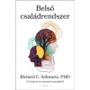 Belső csal&aacute;drendszer - A Csak j&oacute; van benned szerzőj&eacute;től - Richard C. Schwartz