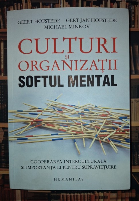 Geert Hofstede, Gert Jan Hofstede, Michael Minkov - Culturi si organizații * Softul mental