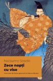 Zece nopti cu vise &ndash; Natsume Soseki - Carte Noua/Anticariat