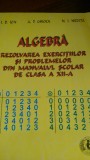 Algebra Rezolvarea exercitiilor si problemelor din manualul de clasa XII