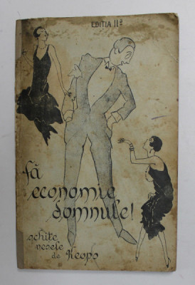 FA ECONOMIE DOMNULE ! - SCHITE VESELE de KEOPS , 1928 foto