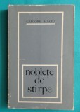 Grigore Hagiu &ndash; Noblete de stirpe ( prima editie )