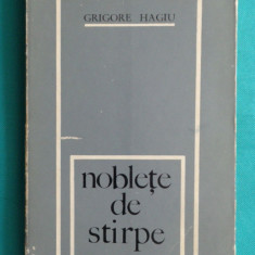 Grigore Hagiu – Noblete de stirpe ( prima editie )