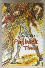 PAYBACK TIME de LARA GAL , roman , 2015 , DEDICATIE * foto
