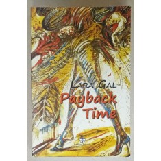 PAYBACK TIME de LARA GAL , roman , 2015 , DEDICATIE *