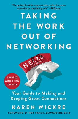 Taking the Work Out of Networking: Your Guide to Making and Keeping Great Connections foto