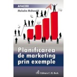 Planificarea de marketing prin exemple - Malcom McDonald