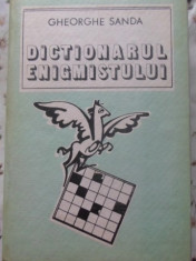 DICTIONARUL ENIGMISTULUI-GHEORGHE SANDA foto