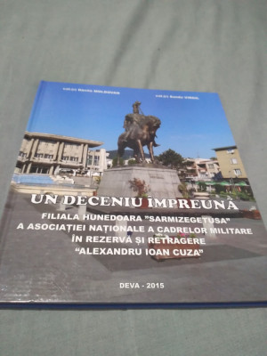 UN DECENIU IMPREUNA-FILIALA HUNEDOARA SARMIZEGETUSA2015 COLONEL rDANILA MOLDOVAN foto