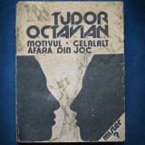 Cumpara ieftin MOTIVUL * CELALALT * AFARA DIN JOC - TUDOR OCTAVIAN