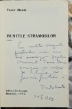Muntele stramosilor - Tudor Manta Contine dedicatie, data si semnatura autorului