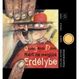 Mi&eacute;rt ne menj&uuml;nk Erd&eacute;lybe - Orb&aacute;n J&aacute;nos D&eacute;nes