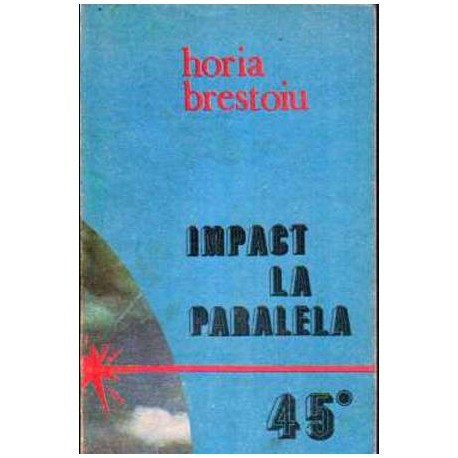 Horia Brestoiu - Impact la Paralela 45 - 106191