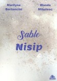 Sable / Nisip | Marilyne Bertoncini, Wanda Mihuleac