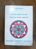 Cristalele care vindeca - DaEI Walker/ R2F