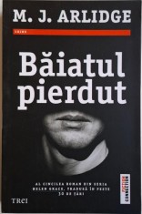 Baiatul pierdut ? M. J. Arlidge foto